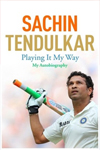 Sachin Tendulkar: Playing it My Way